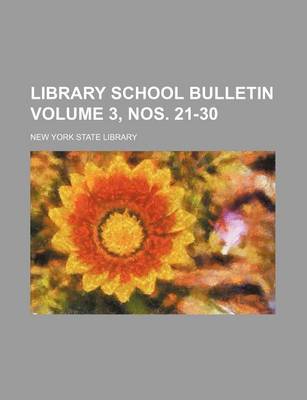 Book cover for Library School Bulletin Volume 3, Nos. 21-30