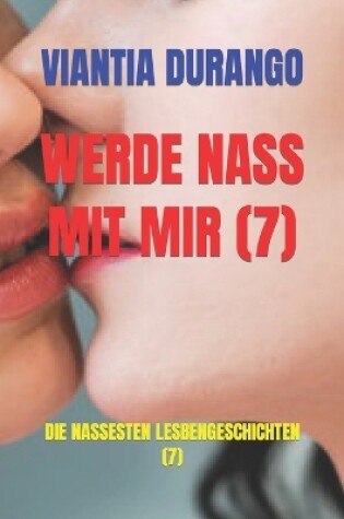 Cover of Werde Nass Mit Mir (7)