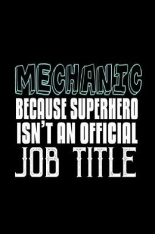 Cover of Mechanic because superhero isn't an official job title