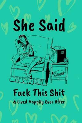Book cover for She Said Fuck This Shit & Lived Happily Ever After