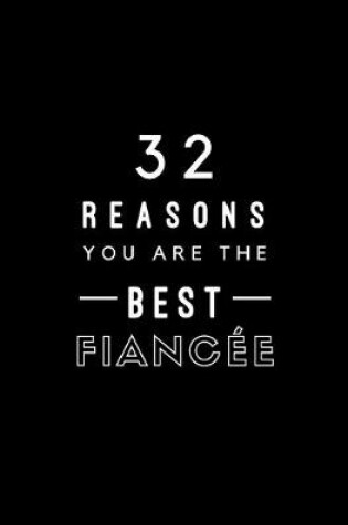 Cover of 32 Reasons You Are The Best Fiancée