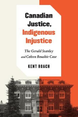 Cover of Canadian Justice, Indigenous Injustice