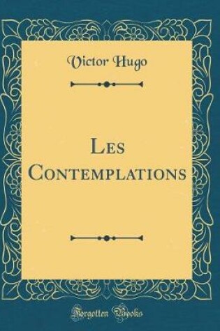 Cover of Les Contemplations (Classic Reprint)