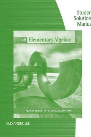 Cover of Student Solutions Manual for Tussy/Gustafson's Elementary Algebra, 5th