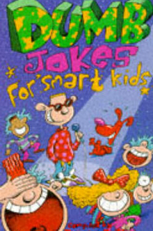 Cover of Dumb Jokes for Smart Kids