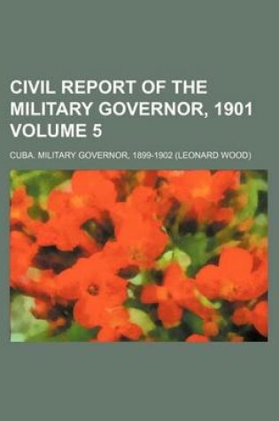 Cover of Civil Report of the Military Governor, 1901 Volume 5