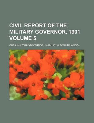 Book cover for Civil Report of the Military Governor, 1901 Volume 5