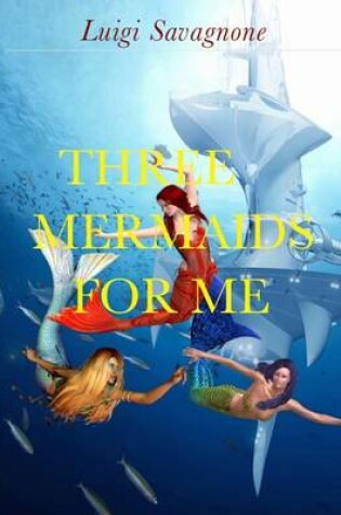 Cover of Three mermaids for me