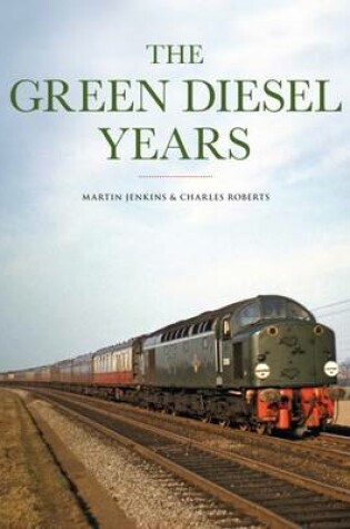 Cover of The Green Diesel Years
