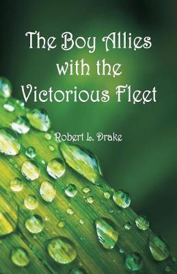 Book cover for The Boy Allies with the Victorious Fleet