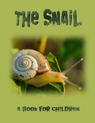 Book cover for The Snail - a book for children