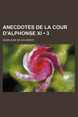 Cover of Anecdotes de La Cour D'Alphonse XI (3)