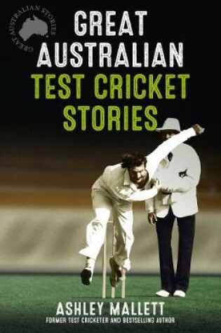 Cover of Great Australian Test Cricket Stories