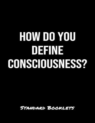 Book cover for How Do You Define Consciousness?