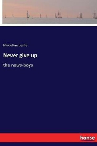 Cover of Never give up