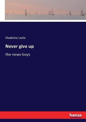 Book cover for Never give up