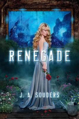 Renegade by J A Souders