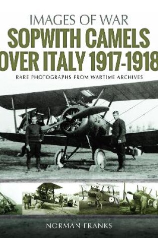 Cover of Sopwith Camels Over Italy, 1917-1918