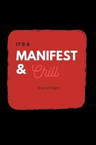 Cover of Manifest and Chill