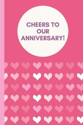 Book cover for Cheers To Our Anniversary