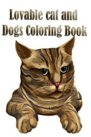 Cover of Lovable cat and Dogs Coloring Book