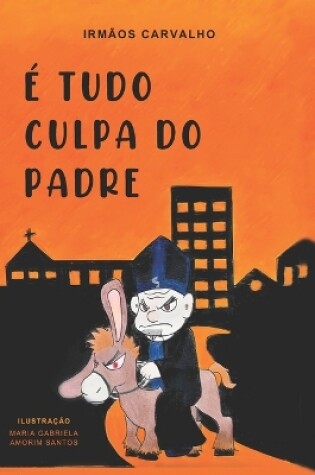 Cover of � Tudo Culpa Do Padre!