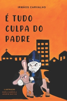 Cover of � Tudo Culpa Do Padre!