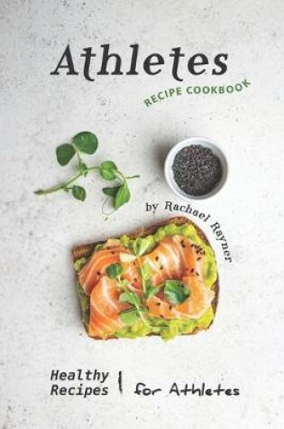 Cover of Athletes Recipe Cookbook