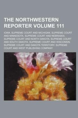 Cover of The Northwestern Reporter Volume 111