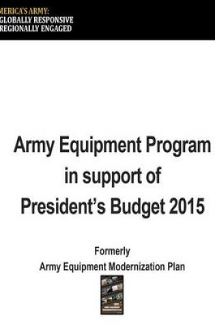 Cover of Army Equipment Program in Support of the President's Budget 2015