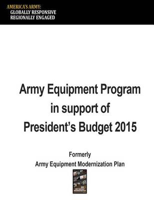 Book cover for Army Equipment Program in Support of the President's Budget 2015