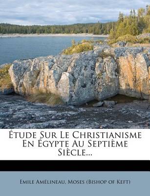 Book cover for Etude Sur Le Christianisme En Egypte Au Septieme Siecle...