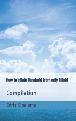 Book cover for How to attain Barakah( form only Allah)