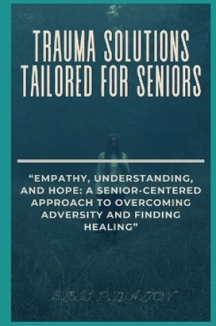 Cover of Trauma Solutions Tailored for Seniors