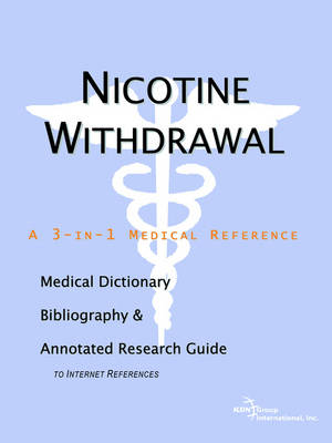 Book cover for Nicotine Withdrawal - A Medical Dictionary, Bibliography, and Annotated Research Guide to Internet References