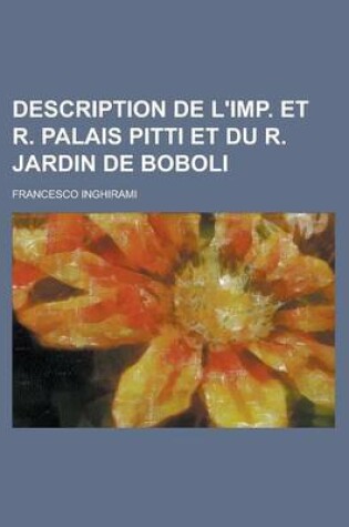 Cover of Description de L'Imp. Et R. Palais Pitti Et Du R. Jardin de Boboli