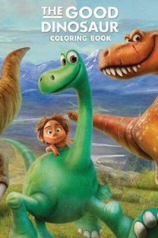 Cover of The Good Dinosaur Coloring Book