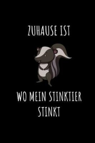 Cover of Zuhause Ist Wo Mein Stinktier Stinkt