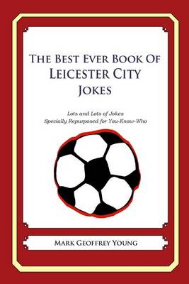 Book cover for The Best Ever Book of Leicester City Jokes