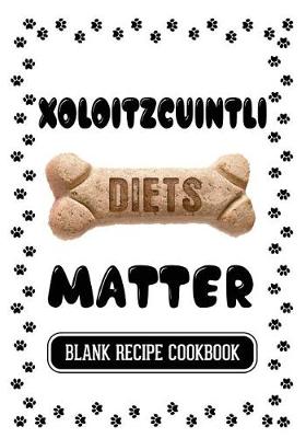 Book cover for Xoloitzcuintli Diets Matter