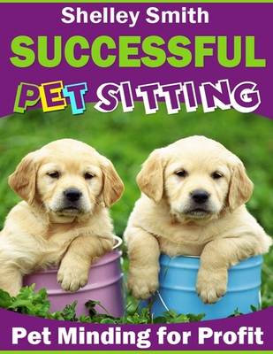 Book cover for Successful Pet Sitting - Pet Minding for Profit