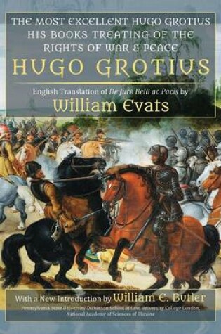 Cover of The Most Excellent Hugo Grotius, His Books Treating of the Rights of War & Peace