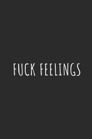 Cover of Fuck Feelings