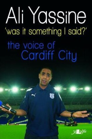 Cover of Was It Something I Said? - The Voice of Cardiff City