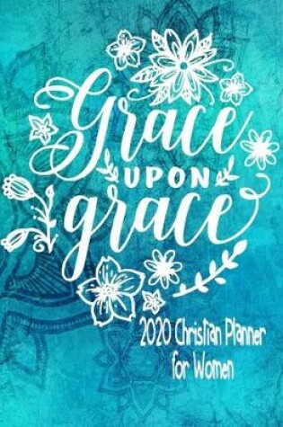 Cover of Christian Planner For Women - Grace Upon Grace