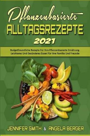 Cover of Pflanzenbasierte Alltagsrezepte 2021