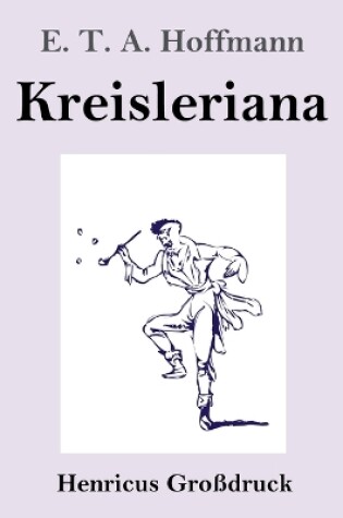 Cover of Kreisleriana (Gro�druck)