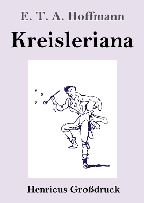 Book cover for Kreisleriana (Gro�druck)