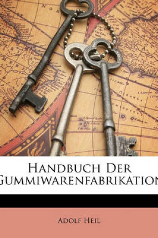 Cover of Handbuch Der Gummiwaren-Fabrikation