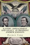 Book cover for Slavery, Impeachment and Legacy of President Andrew Johnson